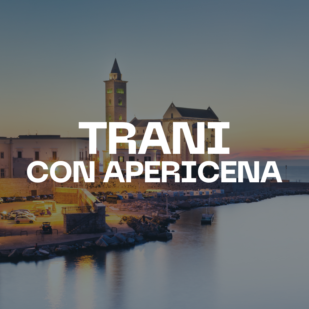Mercoledì 9 Luglio, Trani con apericena
