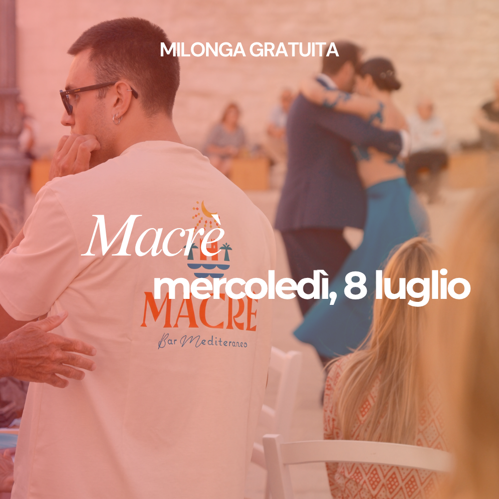 Mercoledì 8 luglio - Macrè milonga gratuita