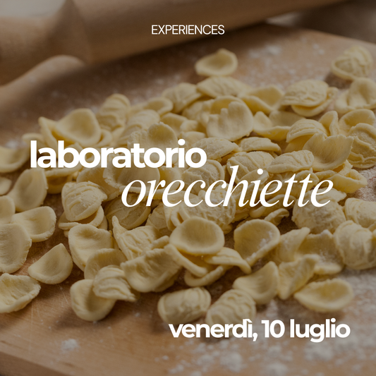 venerdì, 10 luglio - Laboratorio di orecchiette