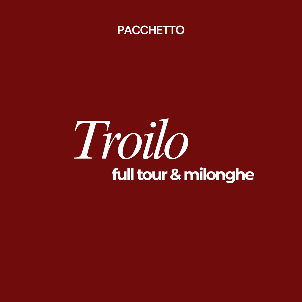 Pacchetto Troilo full Tour & milonghe